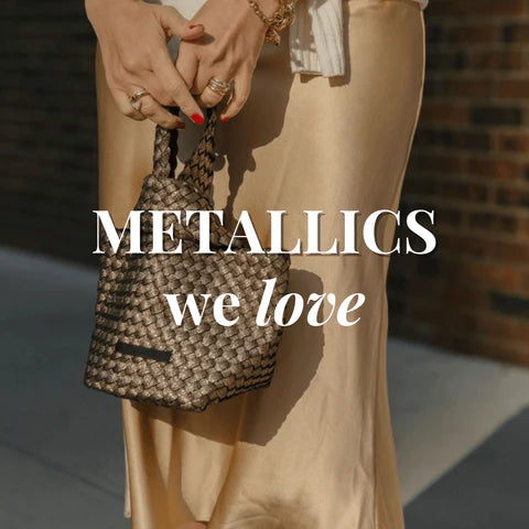 Metallics We Love
