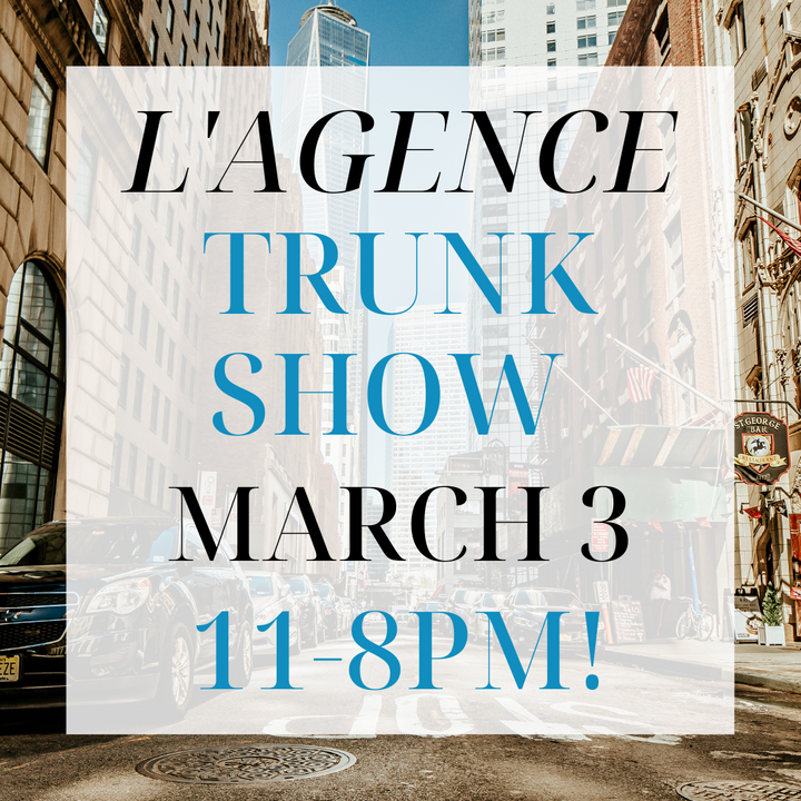 L'AGENCE TRUNK SHOW!!