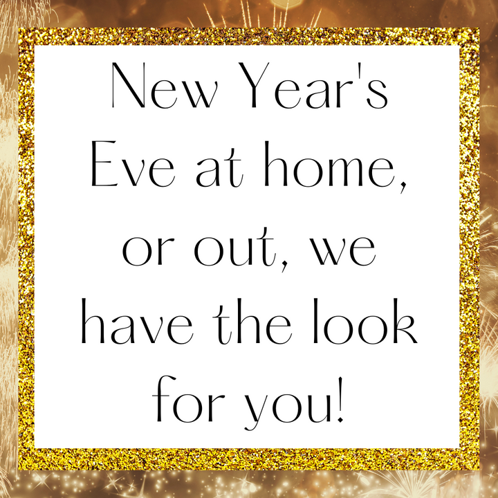 NYE Sparkle & Shine: At Home Or Out On The Town!