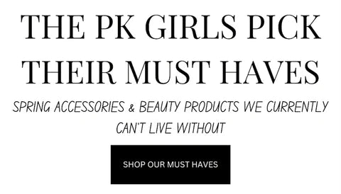 The PK Girls' Must Haves From Spring Accessories to Beauty Products