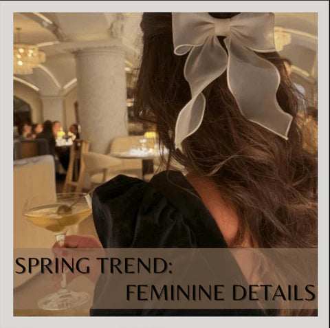 Spring Trend: Feminine Details