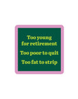 Fat to Strip Coaster Home Decor - Tabletop Drinks On Me