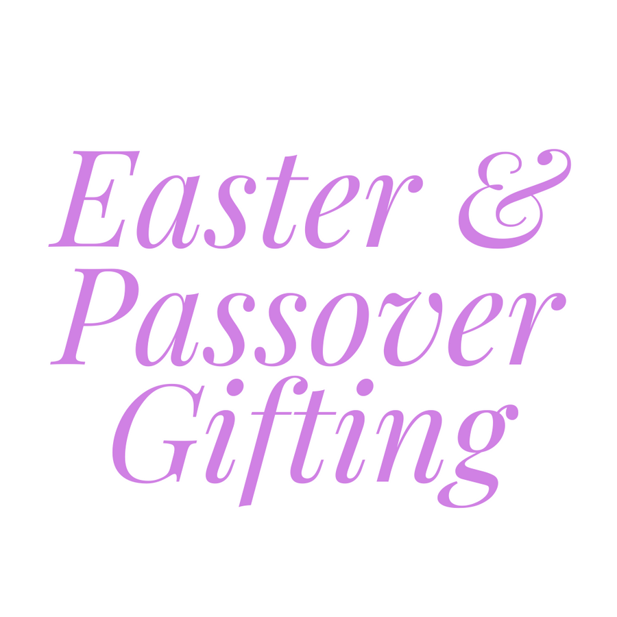 Easter & Passover Gifting!