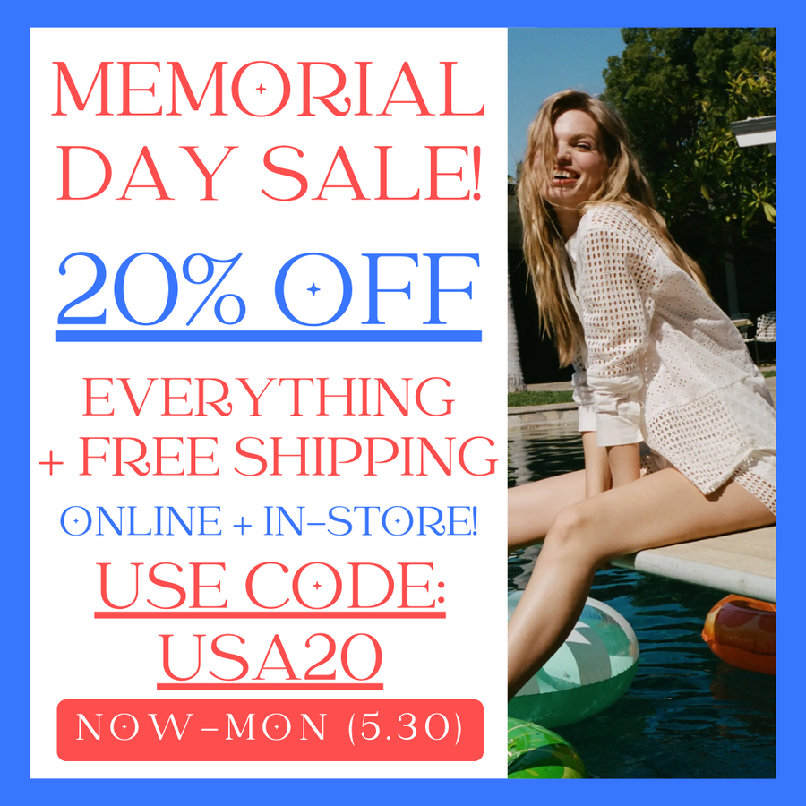MEMORIAL DAY WEEKEND SALE! 20% OFF THE ENTIRE STORE!