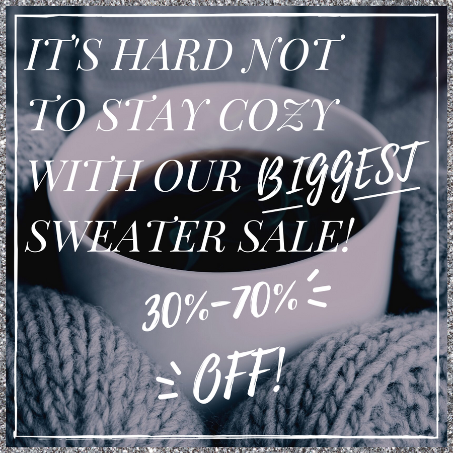 Stay Cozy! Our Sweaters are on Sale!! (& so much more!)