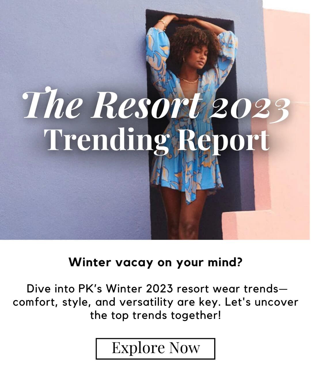 Find your perfect look with insights from our Winter Resort 2023 Trend Report.