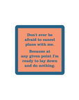 Cancel Plans Coaster