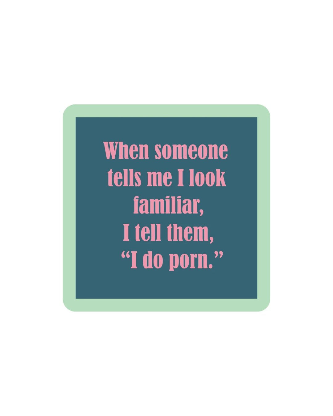 I Do Porn Coaster Home Decor - Tabletop Drinks On Me 