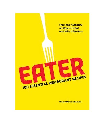 Eater: 100 Essential Restaurant Recipes Home Decor - Books Abrams 