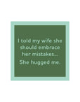 She Hugged Me Coaster Home Decor - Tabletop Drinks On Me 